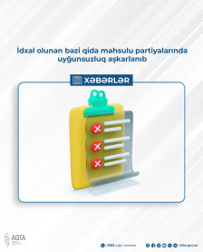 İdxal olunan bəzi qida məhsulu partiyalarında uyğunsuzluq aşkarlanıb