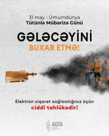 Mayın 31-i Ümumdünya Tütünlə Mübarizə Günüdür