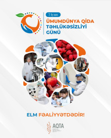 7 iyun – Ümumdünya Qida Təhlükəsizliyi Günüdür