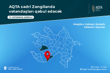 AQTA sədri Zəngilanda vətəndaşları qəbul edəcək