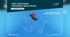 AQTA sədri Şəkidə vətəndaşları qəbul edəcək