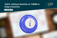 AQTA, Səhiyyə Nazirliyi və TƏBİB-in birgə məlumatı