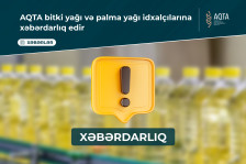 AQTA bitki yağı və palma yağı idxalçılarına xəbərdarlıq edir