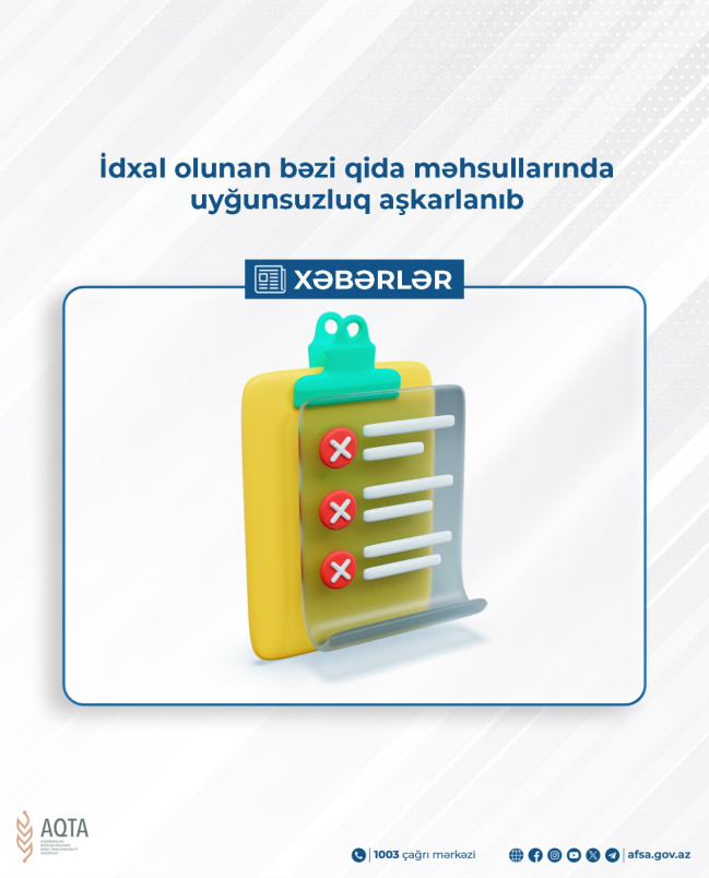 İdxal olunan bəzi qida məhsullarında uyğunsuzluq aşkarlanıb