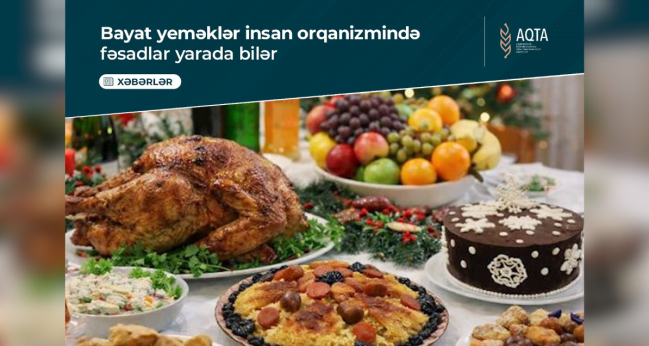 Bayat yeməklər insan orqanizmində fəsadlar yarada bilər