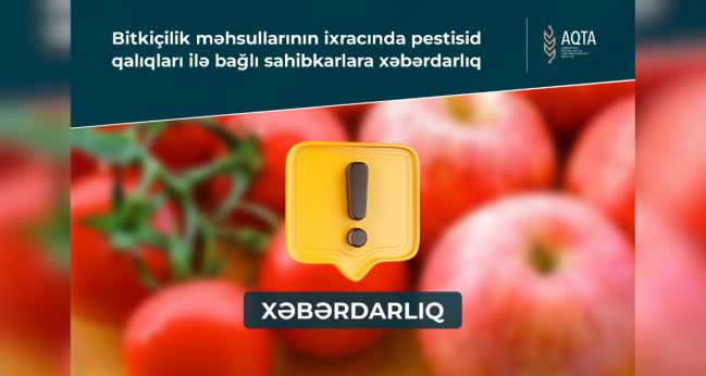 Bitkiçilik məhsullarının ixracında pestisid qalıqları ilə bağlı sahibkarlara xəbərdarlıq