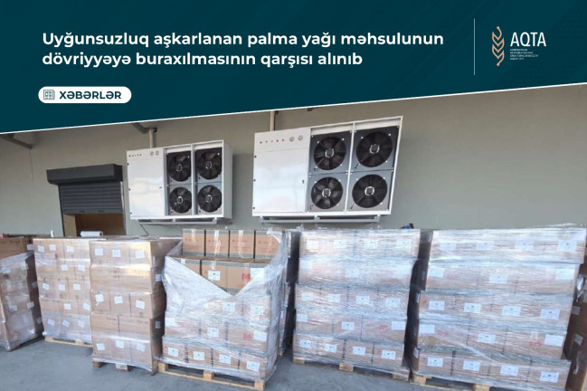 Uyğunsuzluq aşkarlanan palma yağı məhsulunun dövriyyəyə buraxılmasının qarşısı alınıb