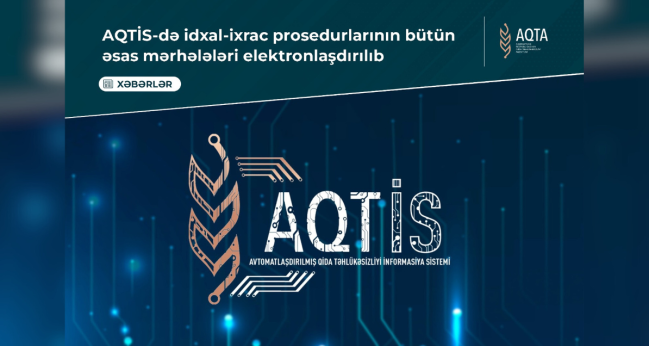 AQTİS-də idxal-ixrac prosedurlarının bütün əsas mərhələləri elektronlaşdırılıb