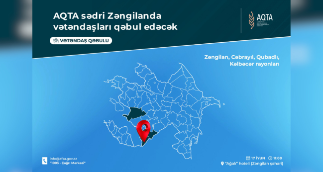 AQTA sədri Zəngilanda vətəndaşları qəbul edəcək