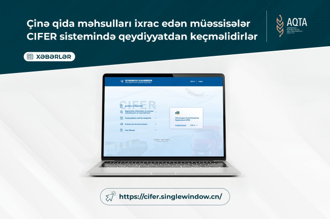 Çinə qida məhsulları ixrac edən müəssisələr CIFER sistemində qeydiyyatdan keçməlidirlər