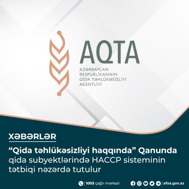 “Qida təhlükəsizliyi haqqında” Qanunda qida subyektlərində HACCP sisteminin tətbiqi nəzərdə tutulur