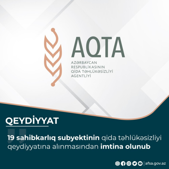 19 sahibkarlıq subyektinin qida təhlükəsizliyi qeydiyyatına alınmasından imtina olunub