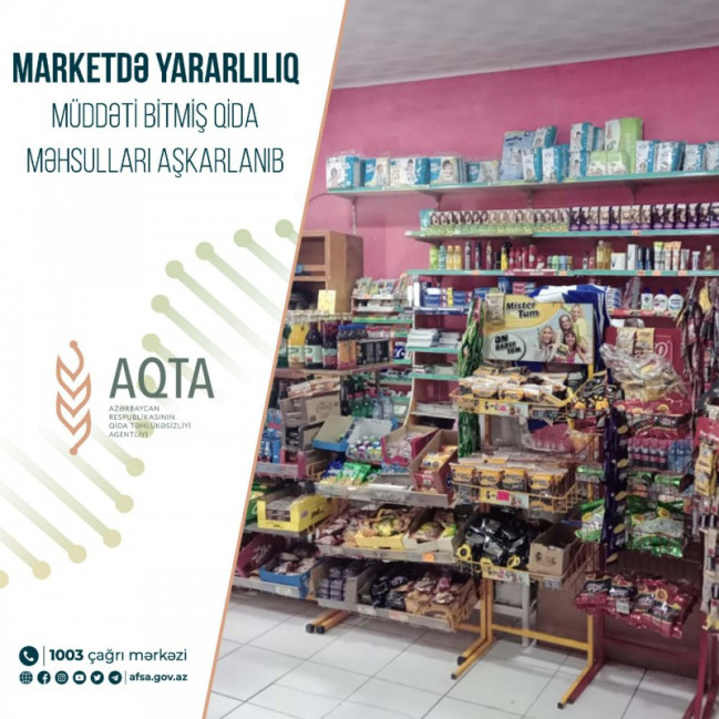 Marketdə yararlılıq müddəti bitmiş qida məhsulları aşkarlanıb