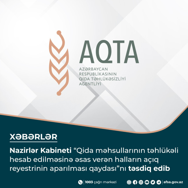 “Qida məhsullarının təhlükəli hesab edilməsinə əsas verən halların açıq reyestrinin aparılması Qaydası” təsdiq edilib