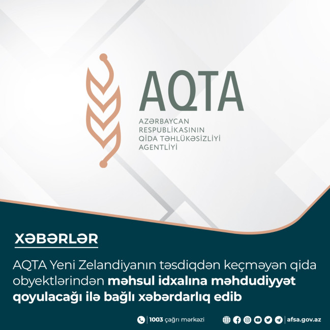 AQTA Yeni Zelandiyanın təsdiqdən keçməyən qida obyektlərindən məhsul idxalına məhdudiyyət qoyulacağı ilə bağlı xəbərdarlıq edib