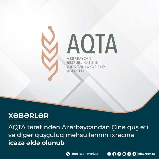 AQTA tərəfindən Azərbaycandan Çinə quş əti və digər quşçuluq məhsullarının ixracına icazə əldə olunub