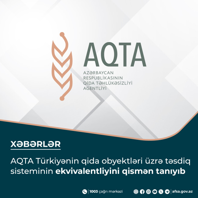 AQTA Türkiyənin qida obyektləri üzrə təsdiq sisteminin ekvivalentliyini qismən tanıyıb